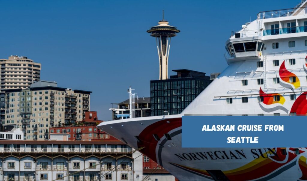 Alaskan Cruise from Seattle